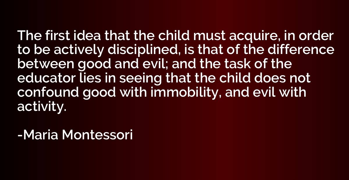 The first idea that the child must acquire, in order to be a