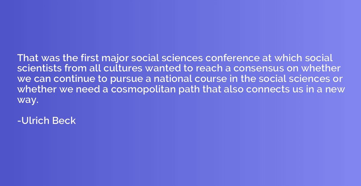 That was the first major social sciences conference at which