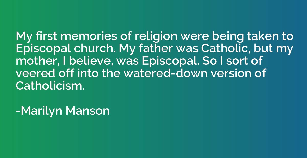 My first memories of religion were being taken to Episcopal 