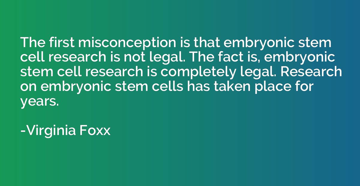 The first misconception is that embryonic stem cell research