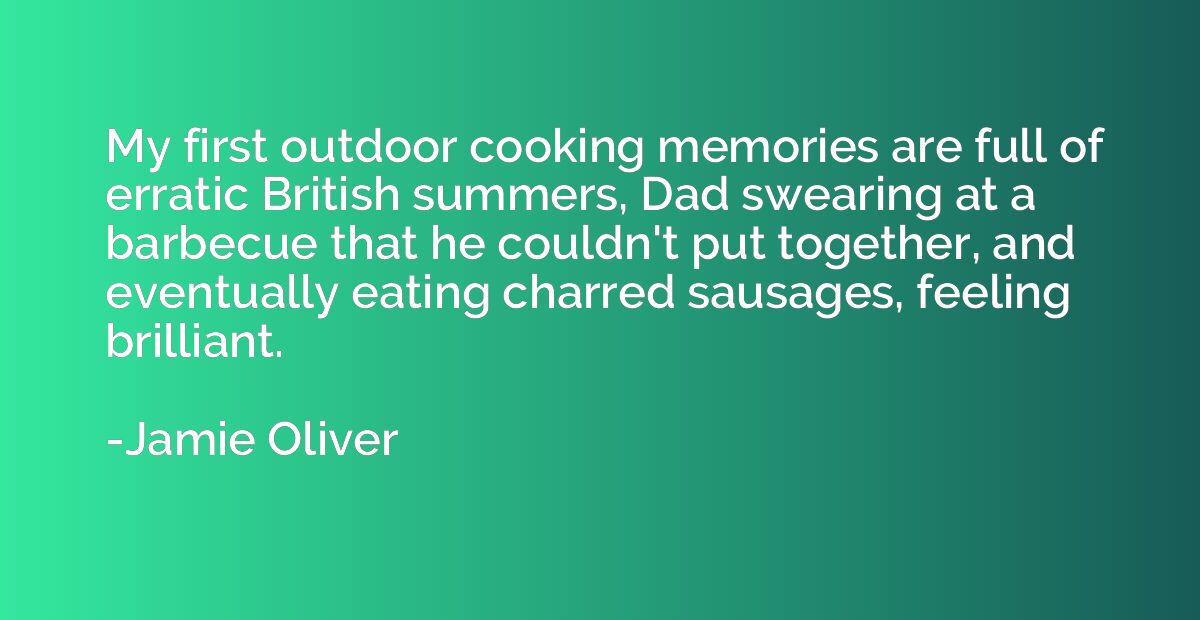 My first outdoor cooking memories are full of erratic Britis