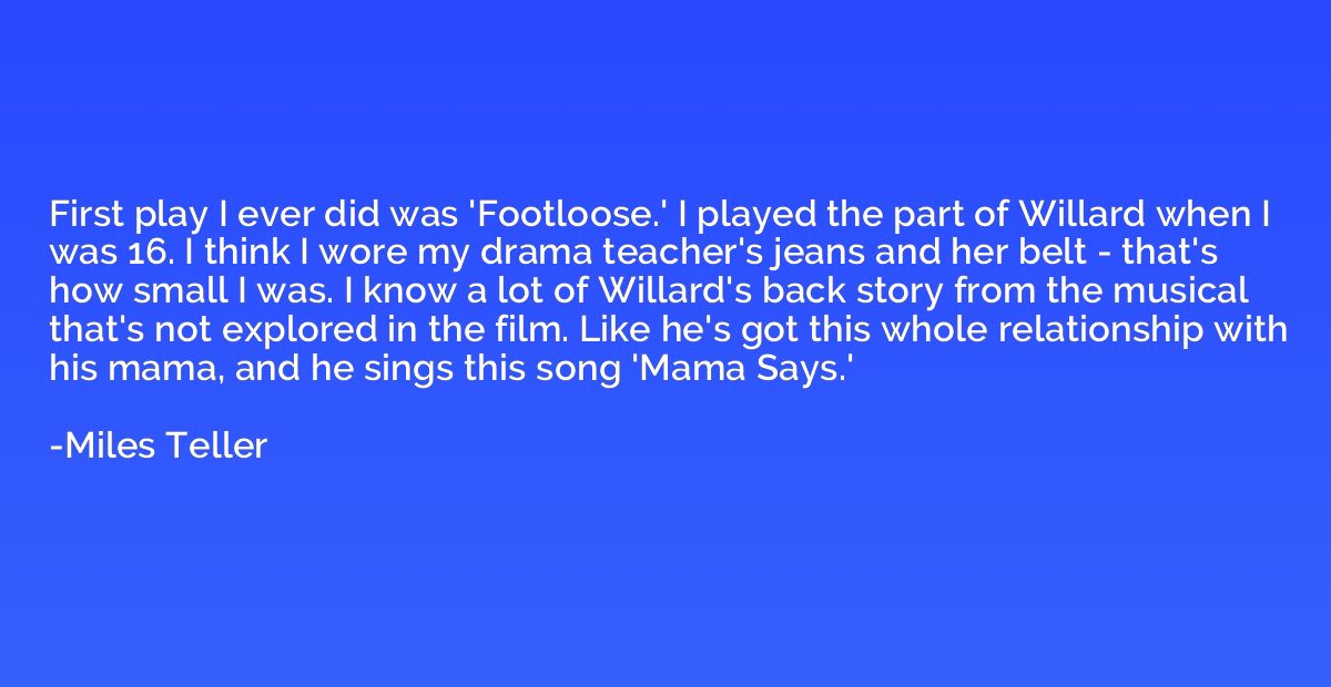 First play I ever did was 'Footloose.' I played the part of 