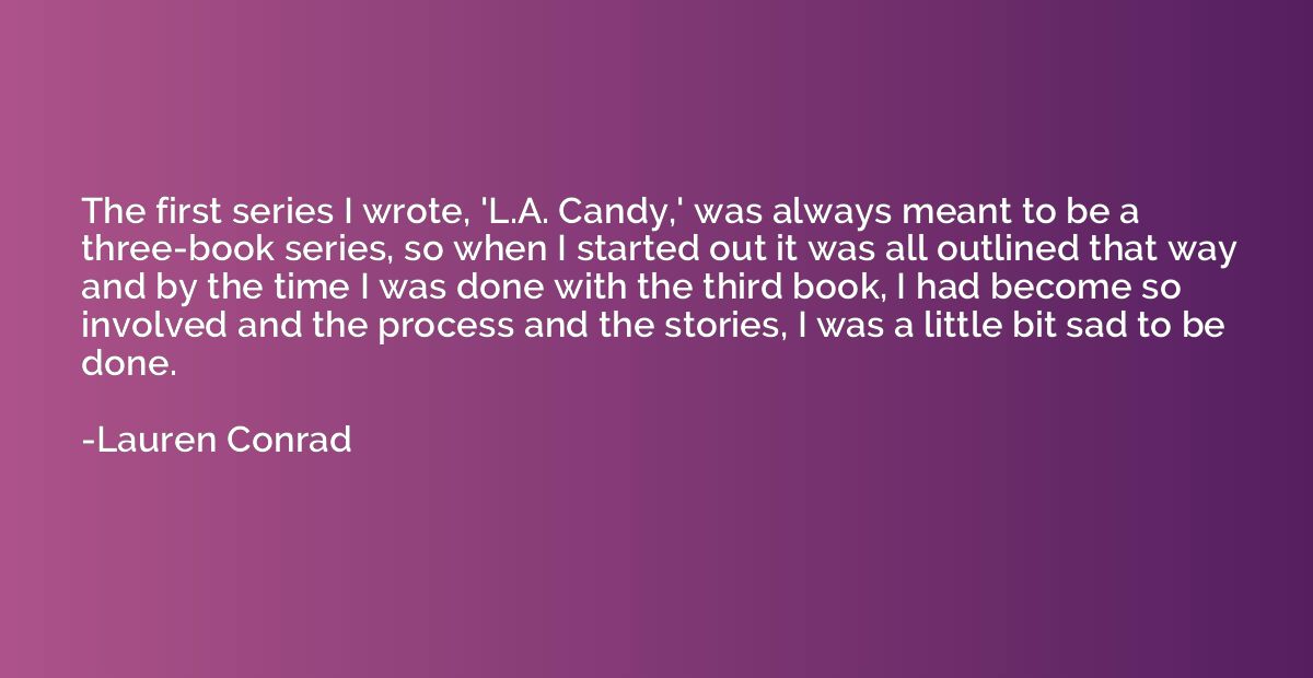 The first series I wrote, 'L.A. Candy,' was always meant to 