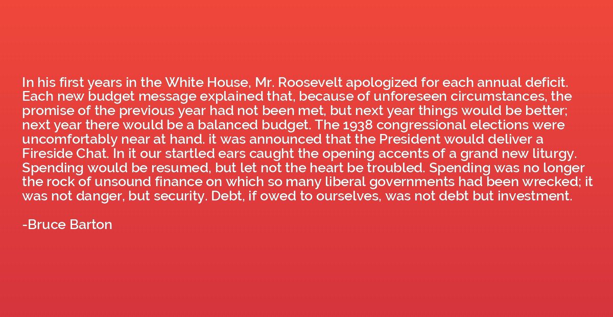 In his first years in the White House, Mr. Roosevelt apologi