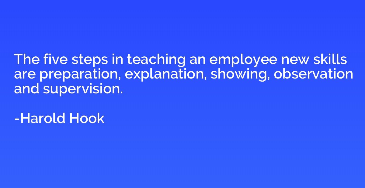 The five steps in teaching an employee new skills are prepar