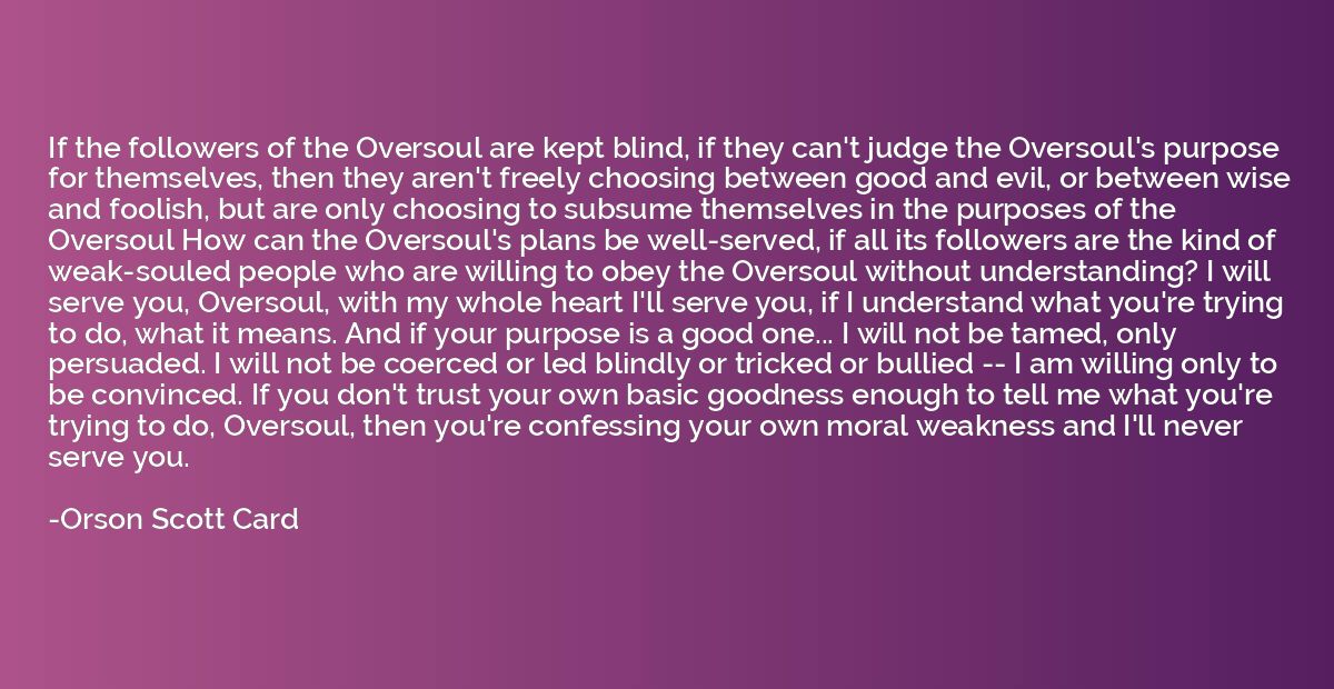 If the followers of the Oversoul are kept blind, if they can