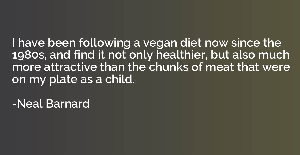 I have been following a vegan diet now since the 1980s, and 