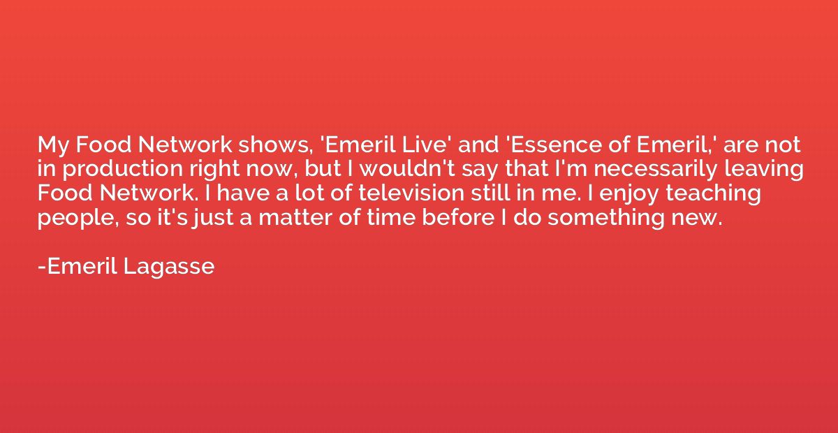 My Food Network shows, 'Emeril Live' and 'Essence of Emeril,