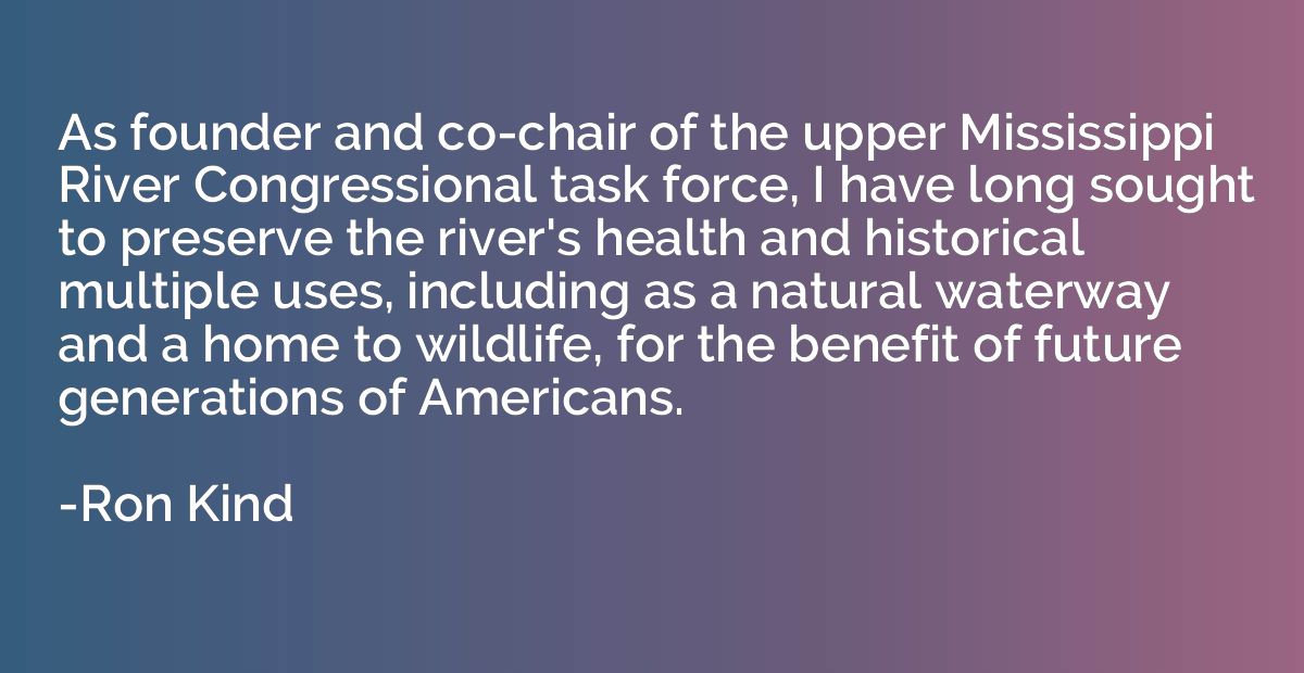As founder and co-chair of the upper Mississippi River Congr