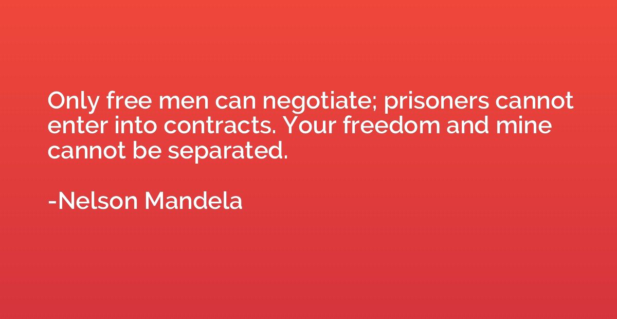 Only free men can negotiate; prisoners cannot enter into con