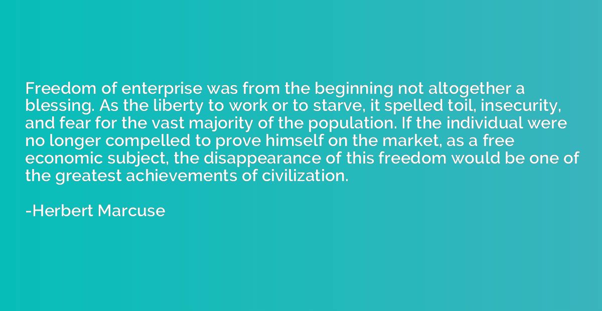 Freedom of enterprise was from the beginning not altogether 