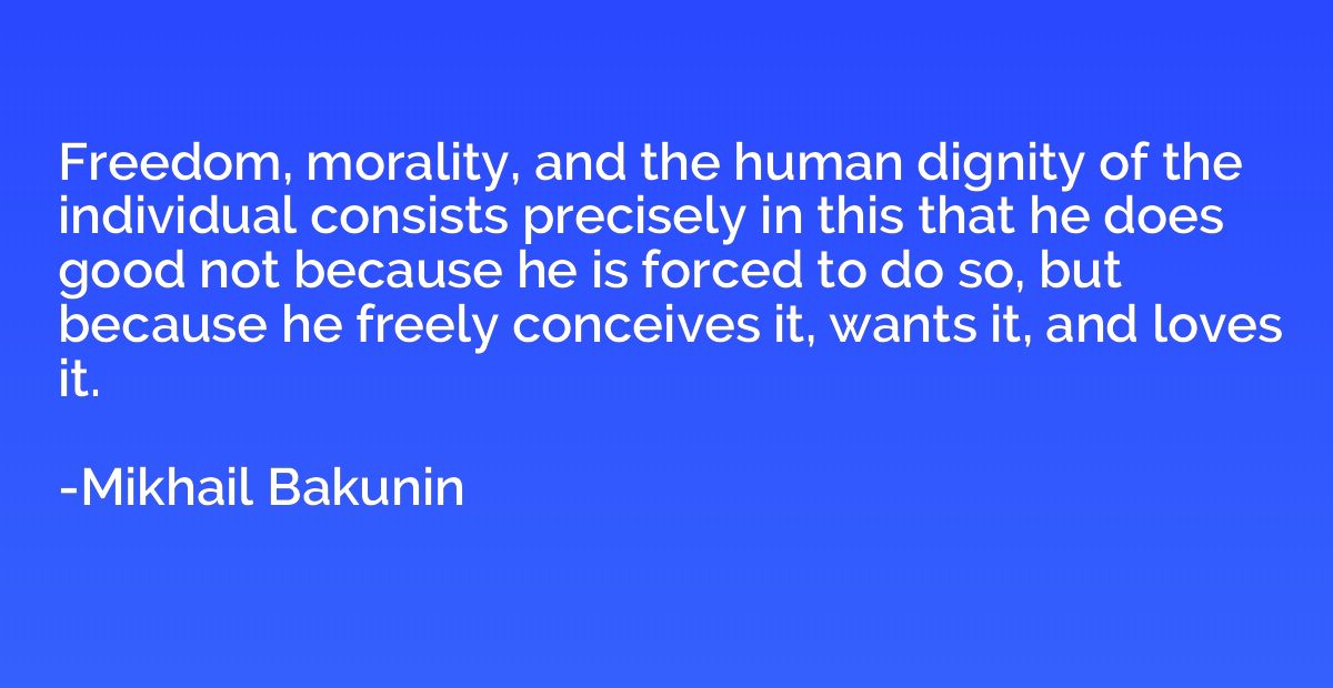Freedom, morality, and the human dignity of the individual c
