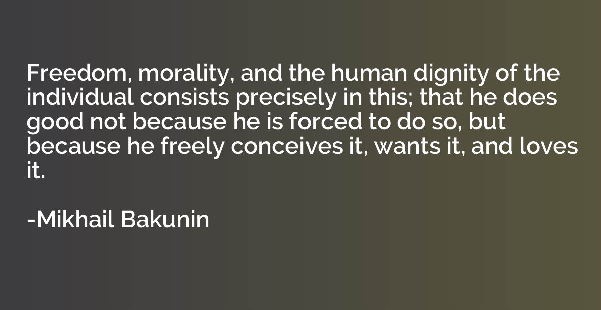 Freedom, morality, and the human dignity of the individual c