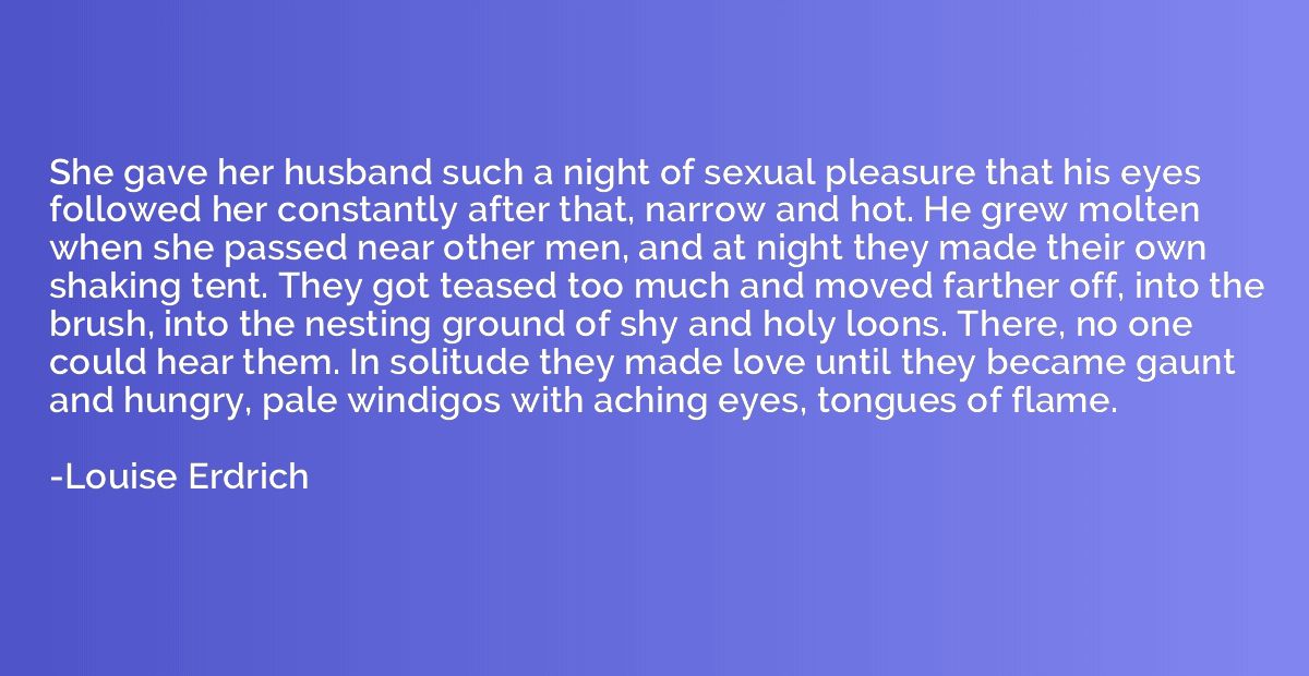 She gave her husband such a night of sexual pleasure that hi
