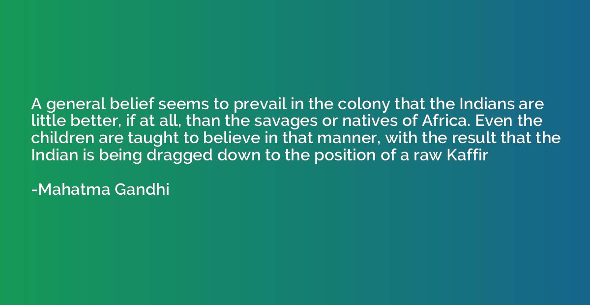 A general belief seems to prevail in the colony that the Ind