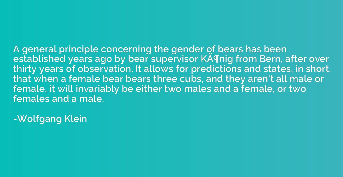 A general principle concerning the gender of bears has been 