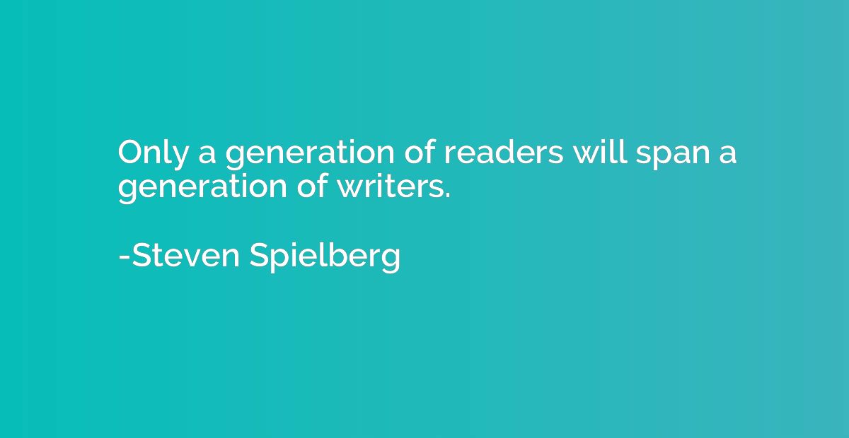 Only a generation of readers will span a generation of write