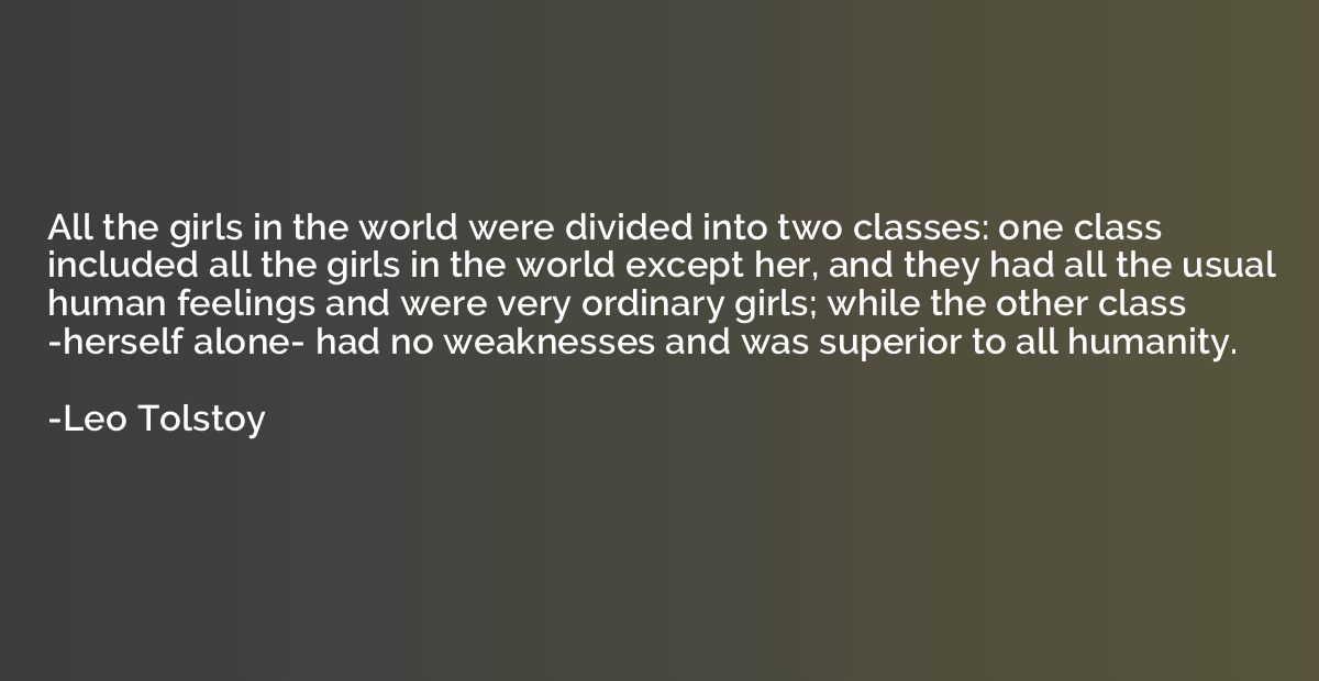 All the girls in the world were divided into two classes: on