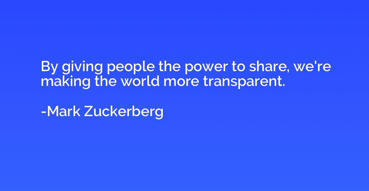 By giving people the power to share, we're making the world 