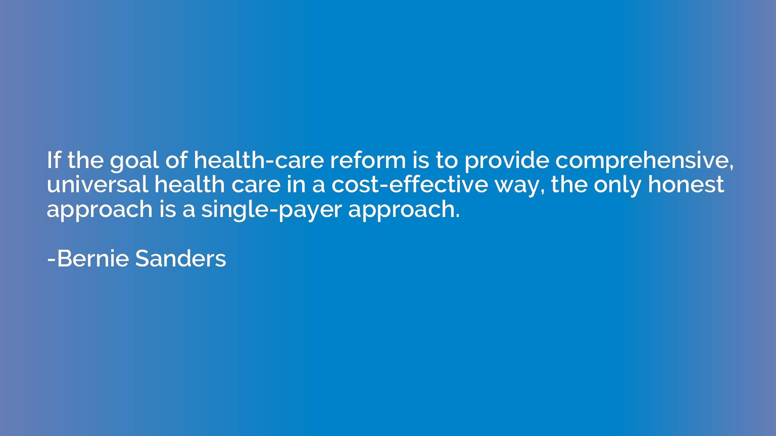 If the goal of health-care reform is to provide comprehensiv