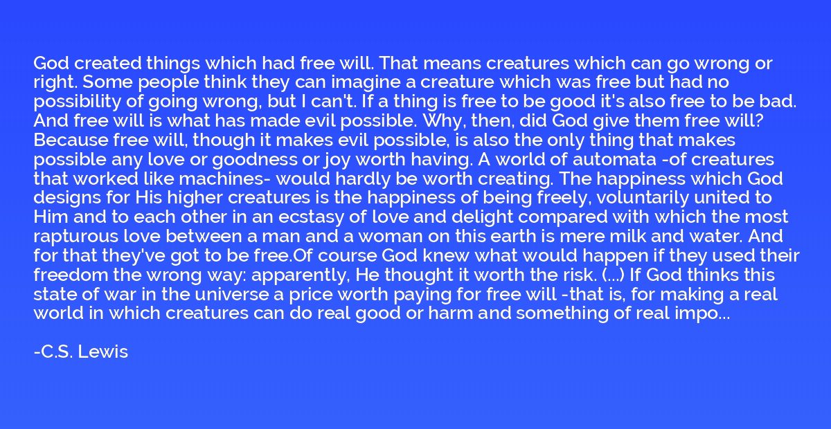God created things which had free will. That means creatures