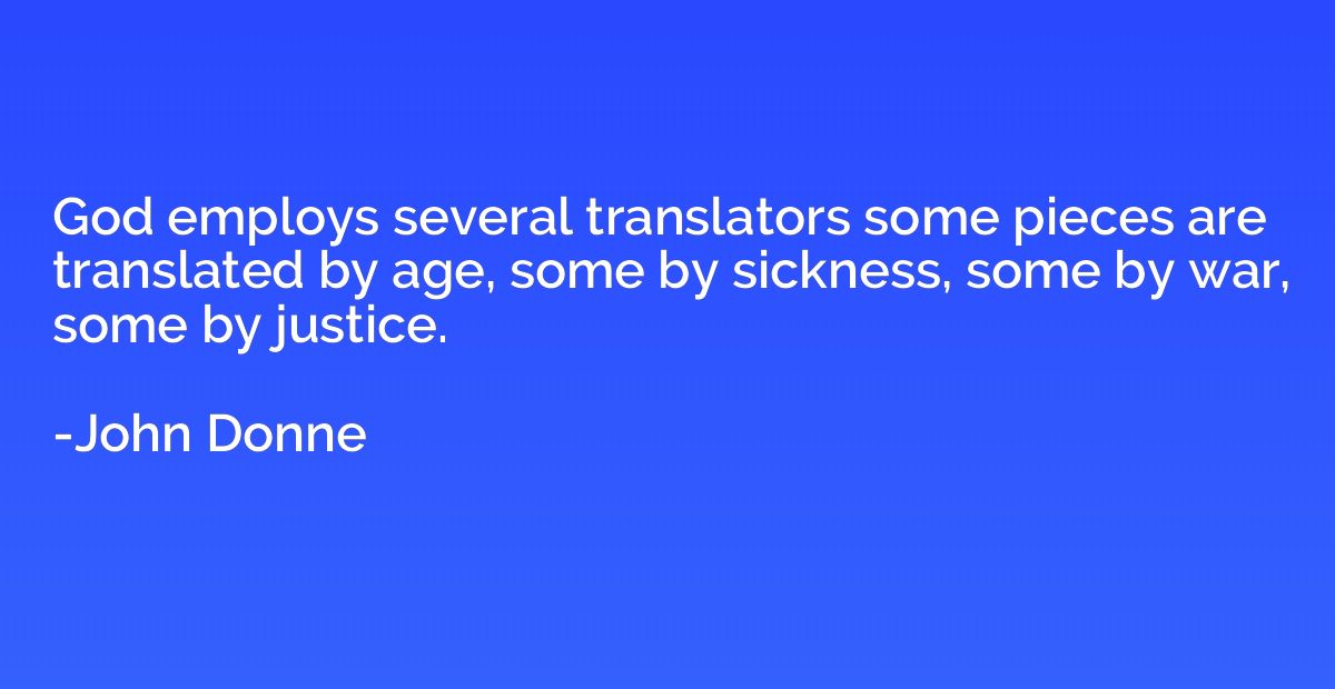 God employs several translators; some pieces are translated 