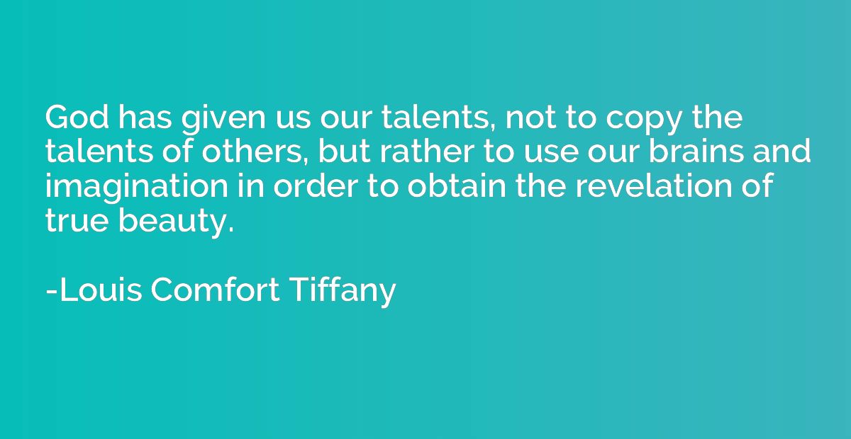 God has given us our talents, not to copy the talents of oth