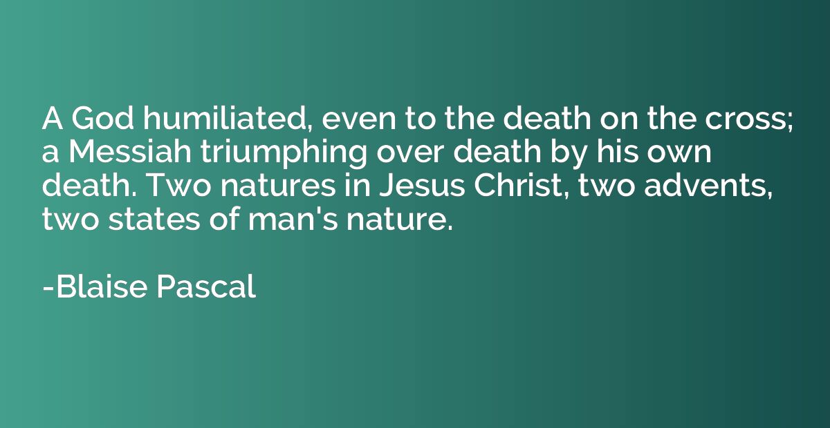 A God humiliated, even to the death on the cross; a Messiah 