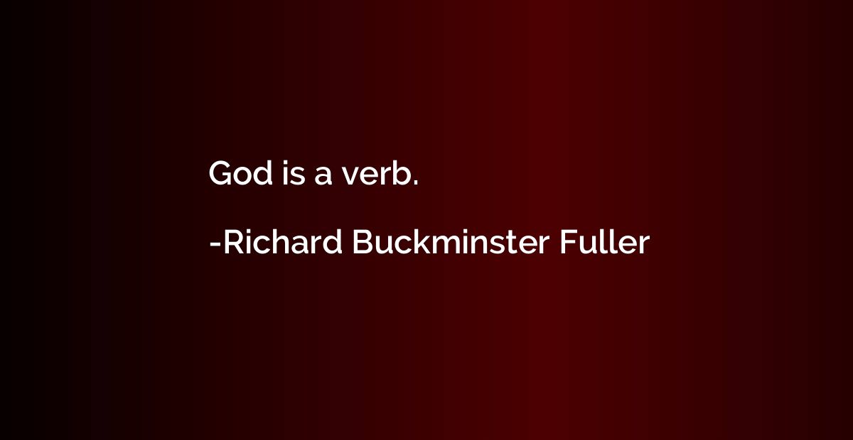 God is a verb.