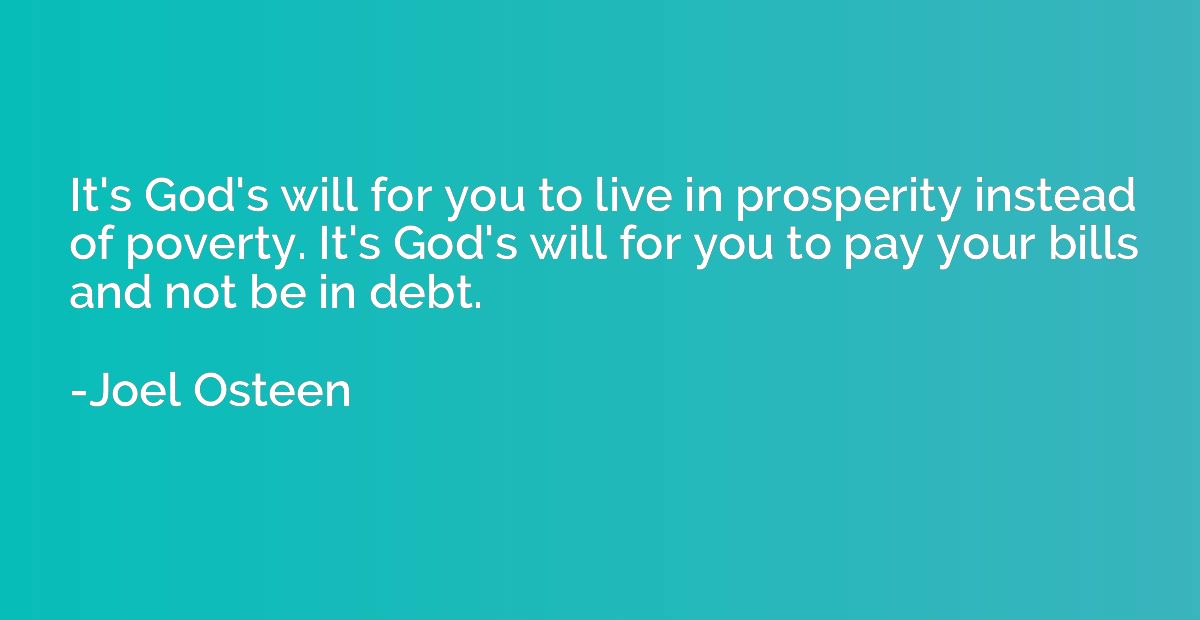 It's God's will for you to live in prosperity instead of pov
