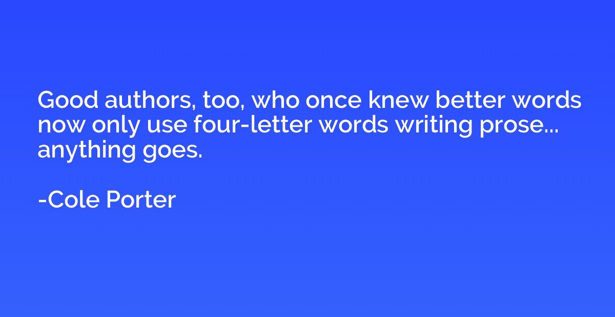 Good authors, too, who once knew better words now only use f