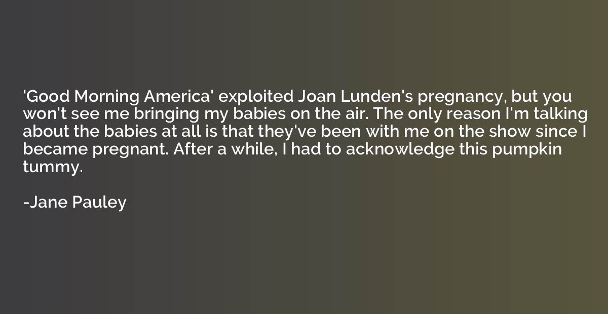'Good Morning America' exploited Joan Lunden's pregnancy, bu