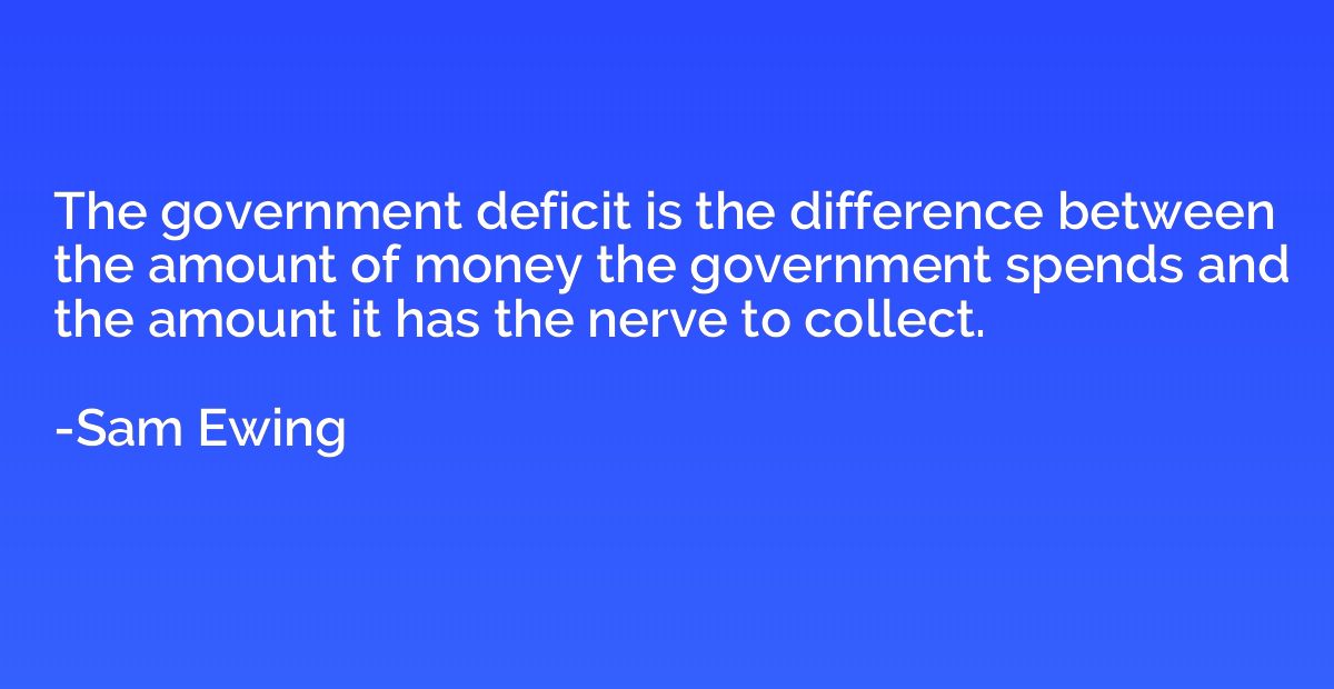 The government deficit is the difference between the amount 
