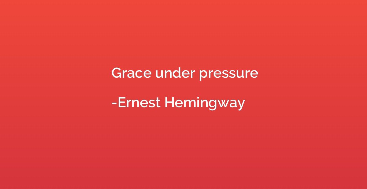 Grace under pressure