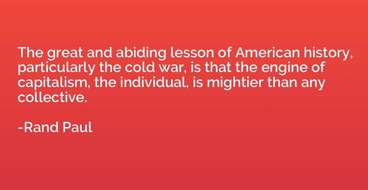The great and abiding lesson of American history, particular