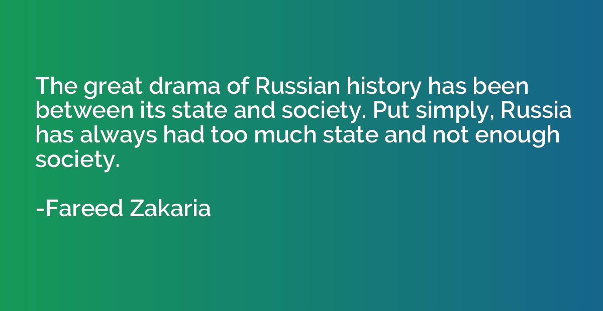 The great drama of Russian history has been between its stat