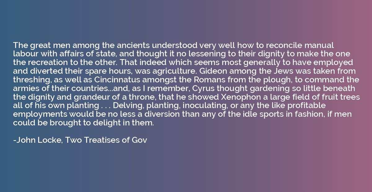 The great men among the ancients understood very well how to