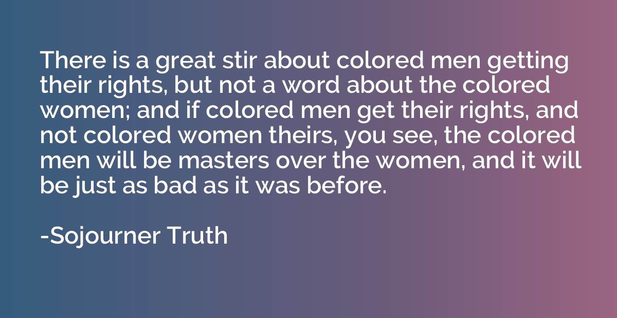 There is a great stir about colored men getting their rights