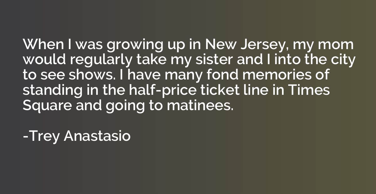 When I was growing up in New Jersey, my mom would regularly 