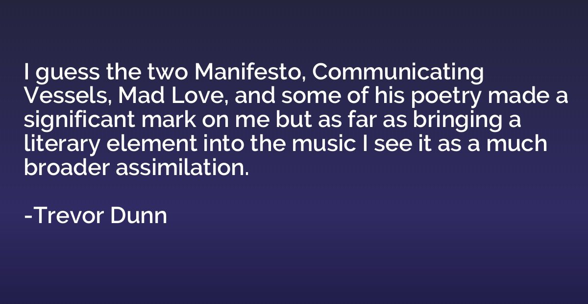 I guess the two Manifesto, Communicating Vessels, Mad Love, 