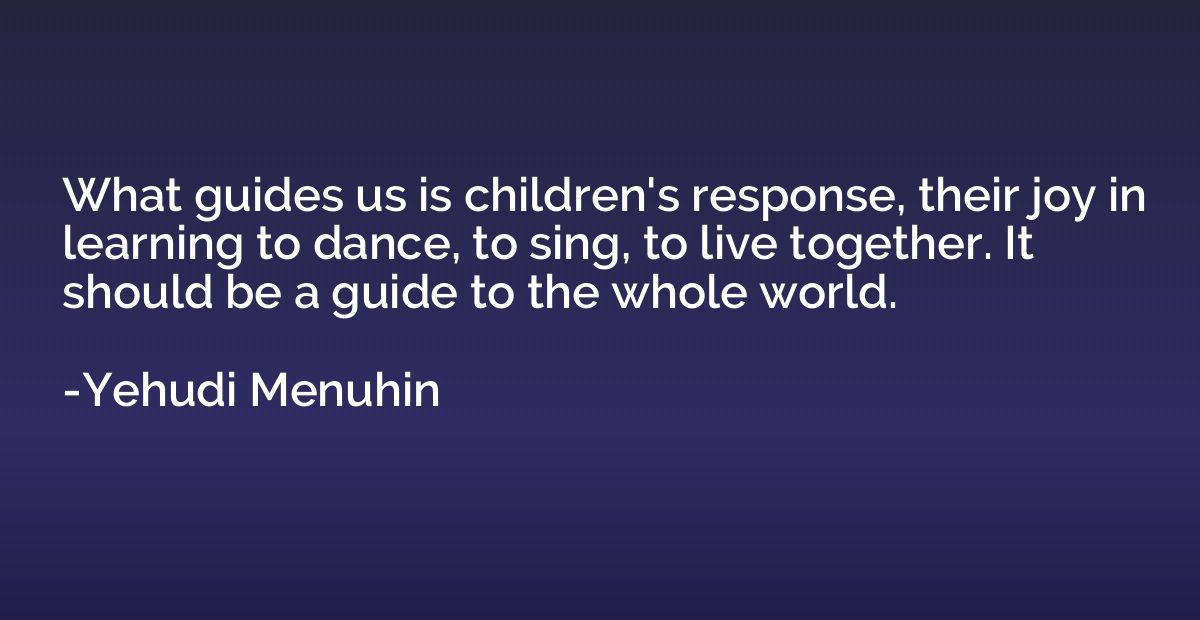 What guides us is children's response, their joy in learning