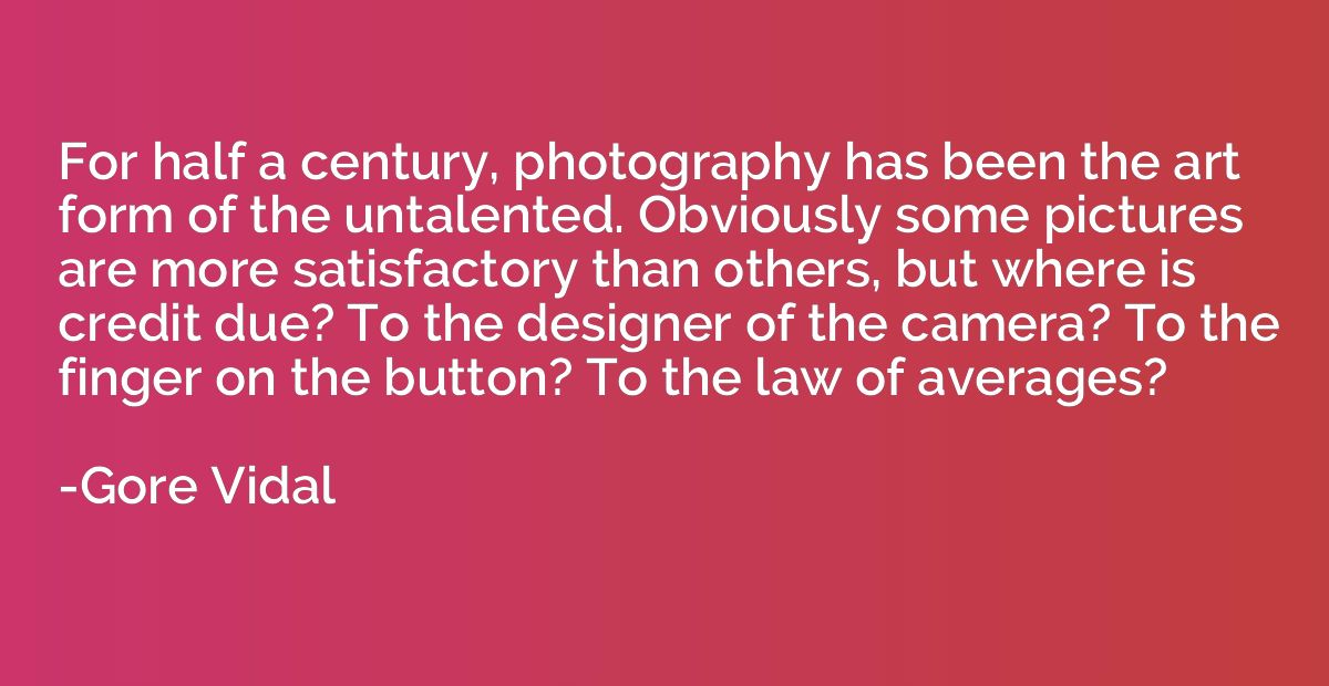 For half a century, photography has been the art form of the