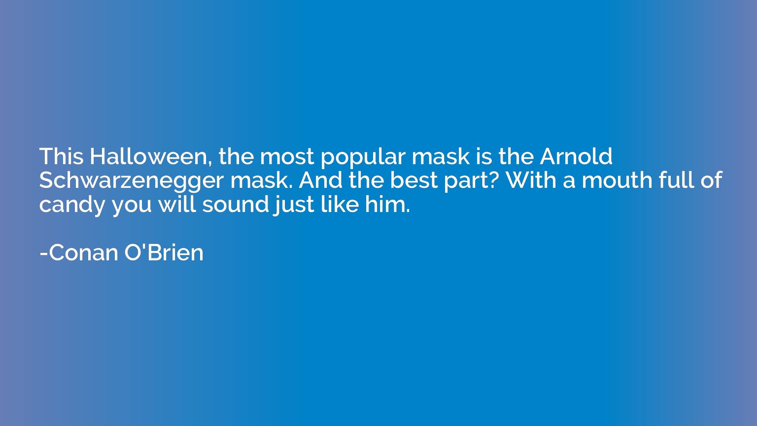 This Halloween, the most popular mask is the Arnold Schwarze