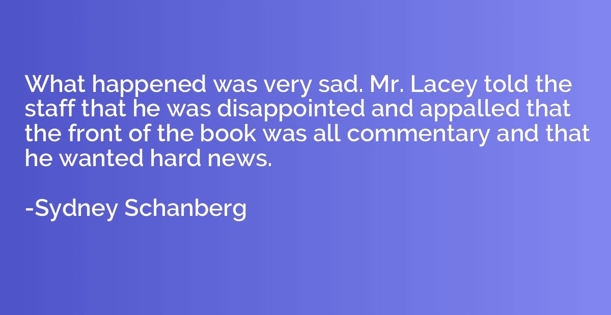 What happened was very sad. Mr. Lacey told the staff that he