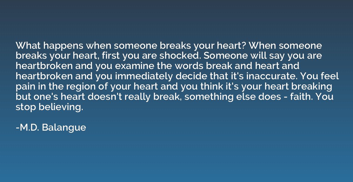 What happens when someone breaks your heart? When someone br
