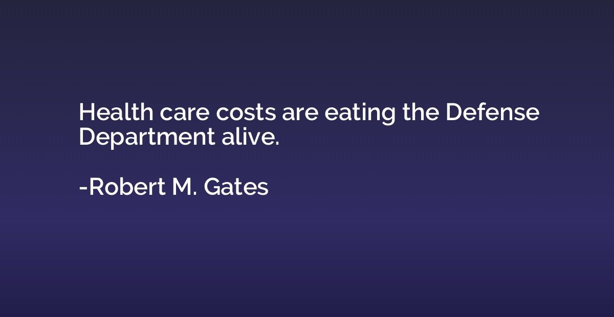 Health care costs are eating the Defense Department alive.