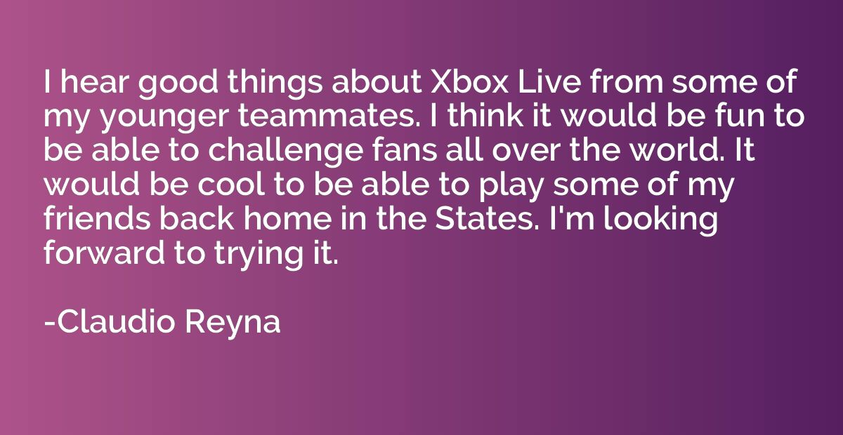 I hear good things about Xbox Live from some of my younger t