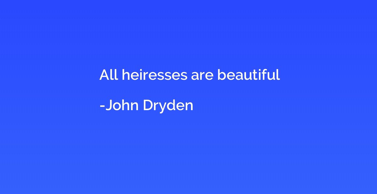 All heiresses are beautiful