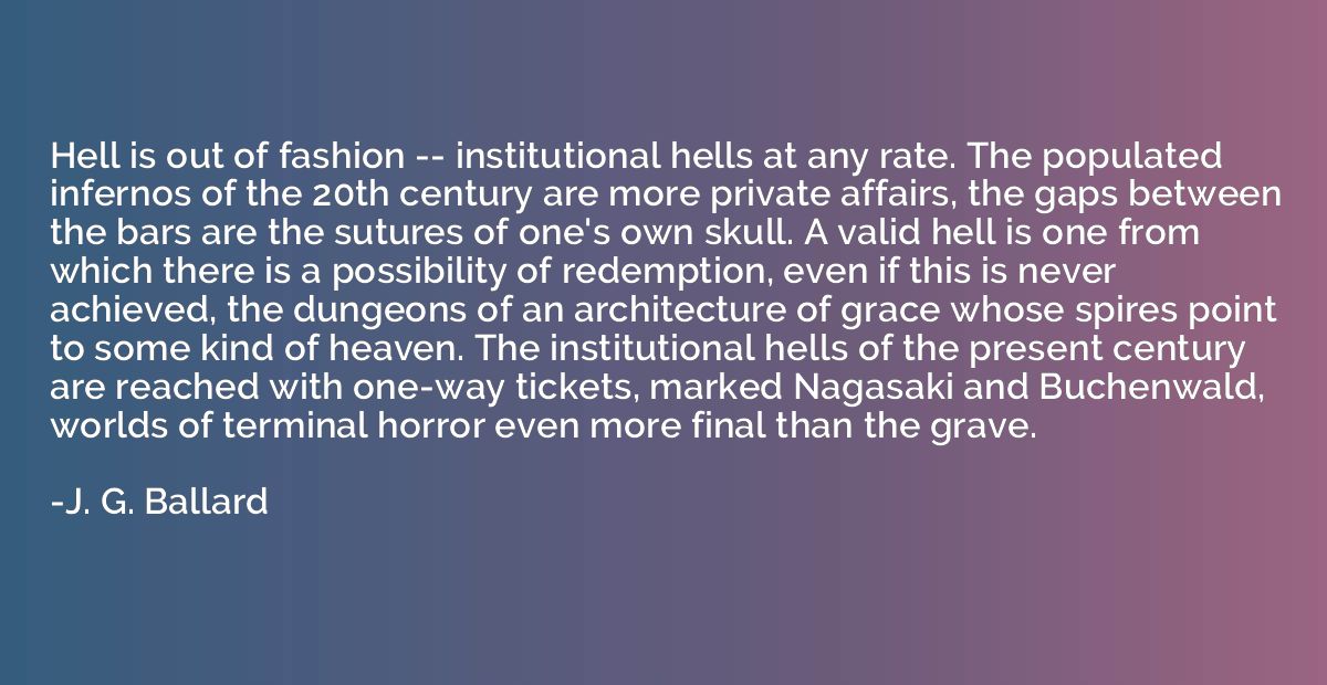 Hell is out of fashion -- institutional hells at any rate. T
