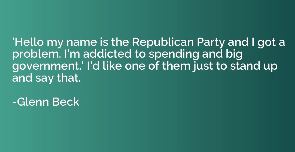 'Hello my name is the Republican Party and I got a problem. 